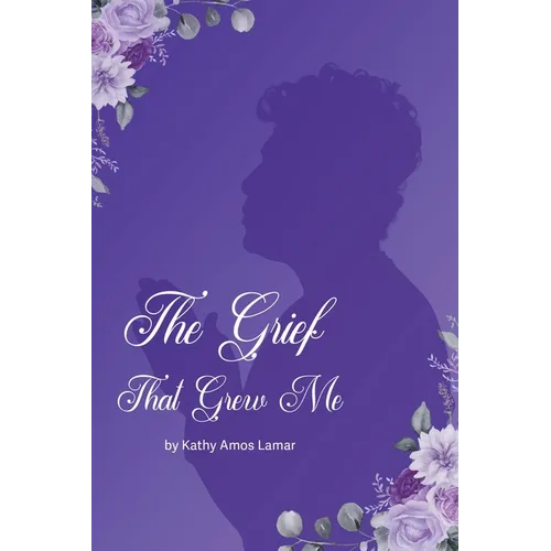 The Grief That Grew Me - Paperback
