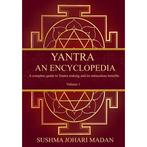 Yantra - An Encyclopedia: A complete guide to Yantra making and its miraculous benefits - Paperback