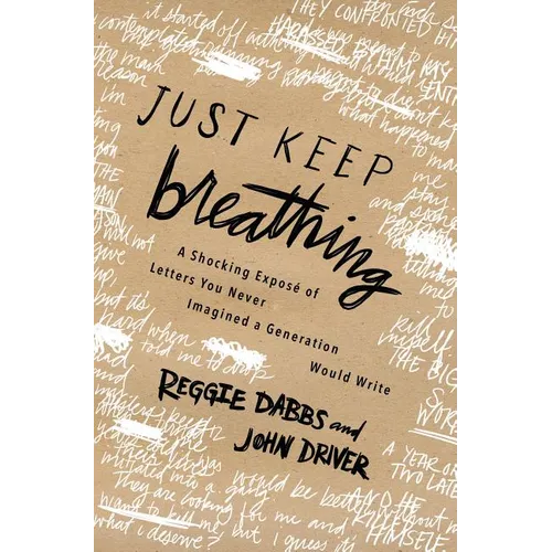 Just Keep Breathing: A Shocking Expose' of Letters You Never Imagined a Generation Would Write - Paperback