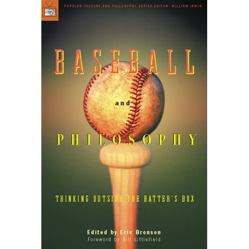 Baseball and Philosophy: Thinking Outside the Batter's Box - Paperback