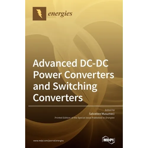 Advanced DC-DC Power Converters and Switching Converters - Hardcover