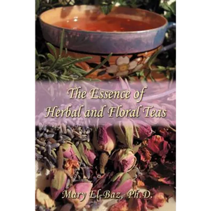 The Essence of Herbal and Floral Teas - Paperback