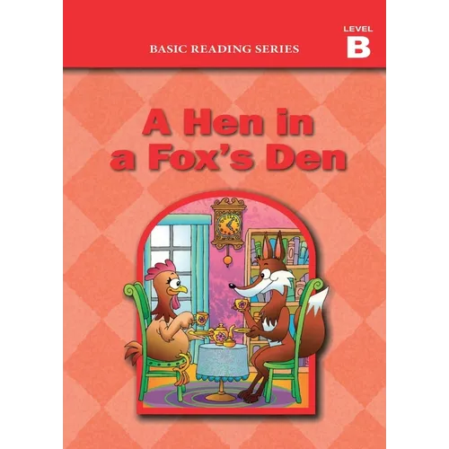 Basic Reading Series, Level B Reader, A Hen in a Fox's Den: Classic Phonics Program for Beginning Readers, ages 5-8, illus., 98 pages - Paperback