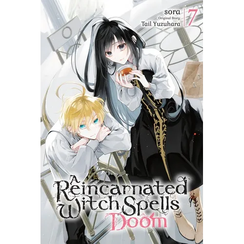 A Reincarnated Witch Spells Doom, Vol. 7: Volume 7 - Paperback