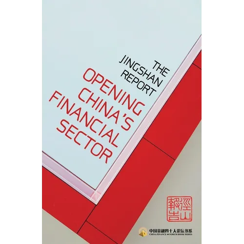 The Jingshan Report: Opening China's Financial Sector - Paperback