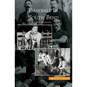 Baseball in South Bend - Hardcover
