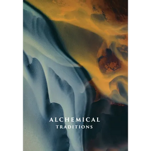 Alchemical Traditions: From Antiquity to the Avant-Garde - Hardcover