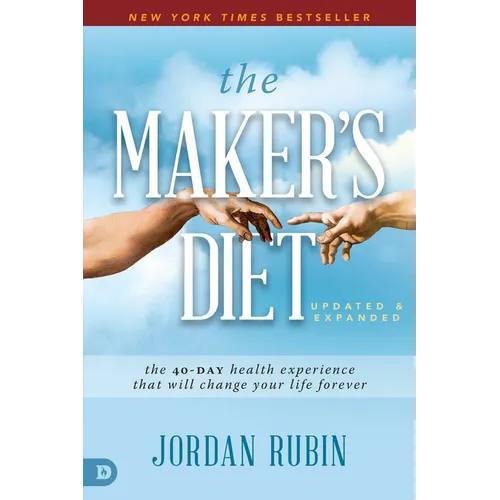 The Maker's Diet: Updated and Expanded: The 40-Day Health Experience That Will Change Your Life Forever - Paperback