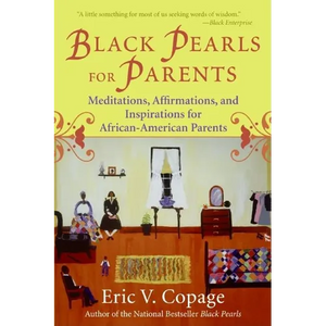 Black Pearls for Parents: Meditations, Affirmations, and Inspirations for African-American Parents - Paperback