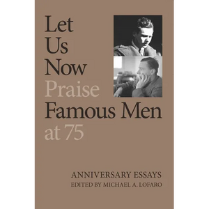 Let Us Now Praise Famous Men at 75 - Hardcover