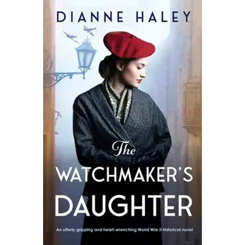 The Watchmaker's Daughter: An utterly gripping and heart-wrenching World War II historical novel - Paperback