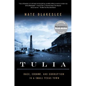 Tulia: Race, Cocaine, and Corruption in a Small Texas Town - Paperback