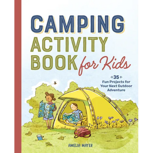 Camping Activity Book for Kids: 35 Fun Projects for Your Next Outdoor Adventure - Paperback