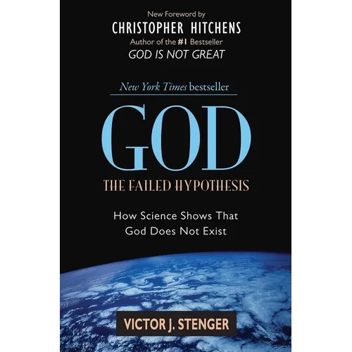 God: The Failed Hypothesis: How Science Shows That God Does Not Exist - Paperback
