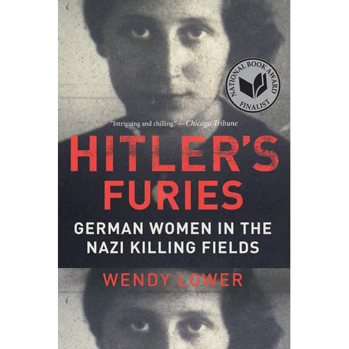Hitler's Furies: German Women in the Nazi Killing Fields - Paperback
