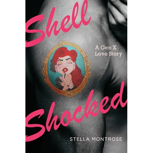 Shell Shocked: A Gen X Love Story - Paperback