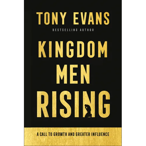 Kingdom Men Rising: A Call to Growth and Greater Influence - Hardcover