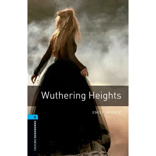 Oxford Bookworms Library: Wuthering Heights: Level 5: 1,800 Word Vocabulary - Paperback