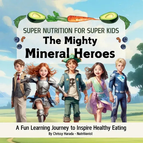 The Mighty Mineral Heroes: A Fun & Educational Kid's Nutrition Book - Paperback