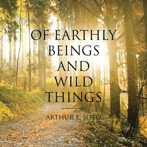 Of Earthly Beings and Wild Things - Paperback