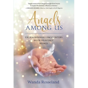 Angels Among Us: Extraordinary Encounters with Heavenly Beings - Paperback