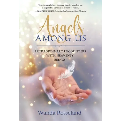 Angels Among Us: Extraordinary Encounters with Heavenly Beings - Paperback