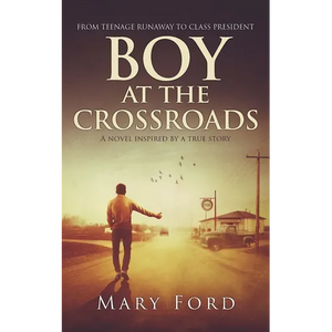 Boy at the Crossroads: From Teenage Runaway to Class President - Paperback