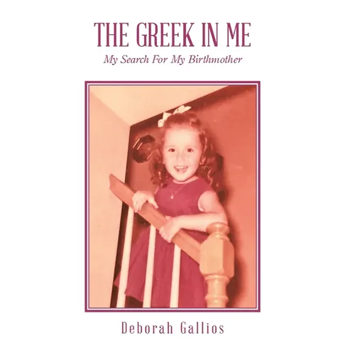 The Greek in Me: My Search For My Birthmother - Hardcover