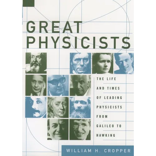 Great Physicists: The Life and Times of Leading Physicists from Galileo to Hawking - Paperback