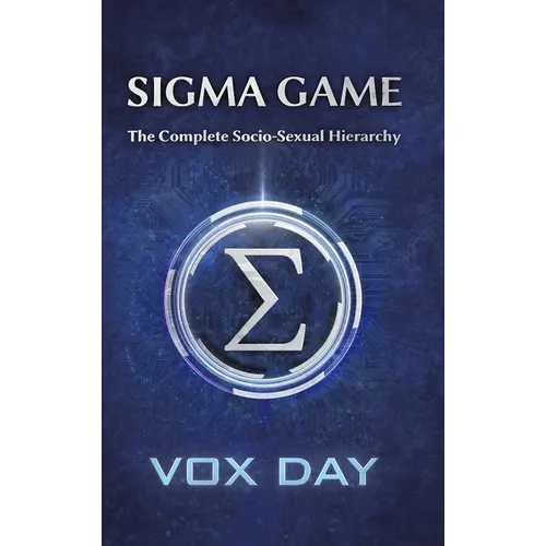 Sigma Game: The Complete Socio-Sexual Hierarchy - Hardcover