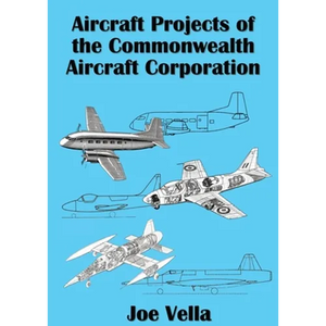 Aircraft Projects of the Commonwealth Aircraft Corporation - Paperback