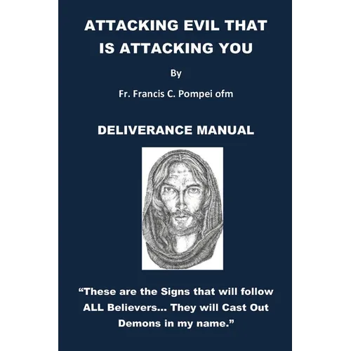Attacking Evil That Is Attacking You: Deliverance Manual - Paperback