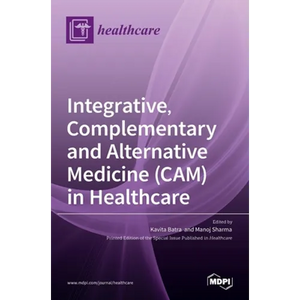 Integrative, Complementary and Alternative Medicine (CAM) in Healthcare - Hardcover