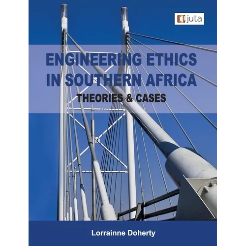 Engineering Ethics in Southern Africa - Theories & Cases 1e - Paperback