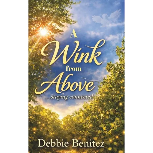 A Wink from Above: Staying Connected - Hardcover