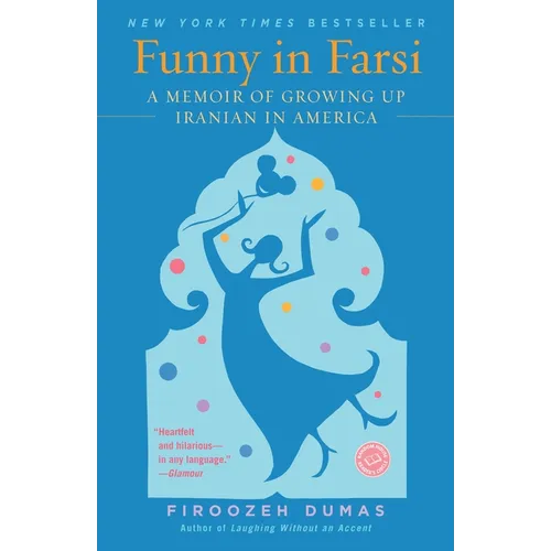 Funny in Farsi: A Memoir of Growing Up Iranian in America - Paperback