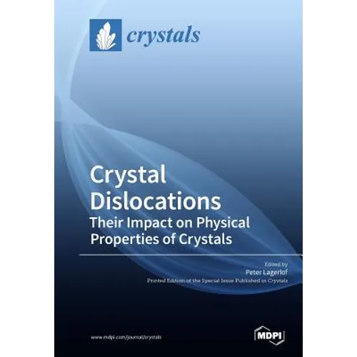 Crystal Dislocations Their Impact on Physical Properties of Crystals - Paperback
