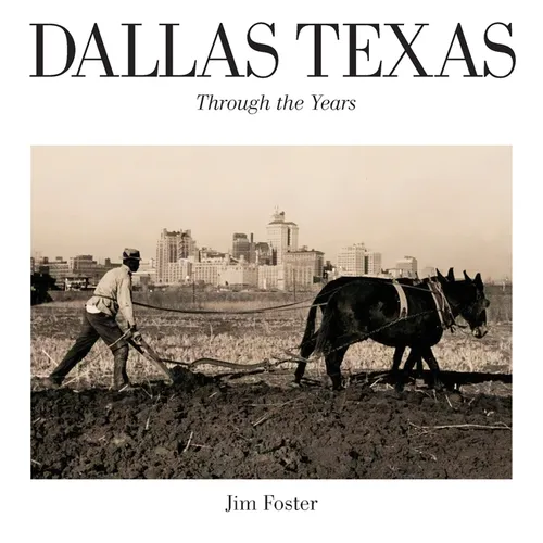 Dallas Texas Through The Years - Hardcover
