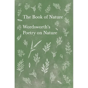 The Book of Nature;Wordsworth's Poetry on Nature - Paperback