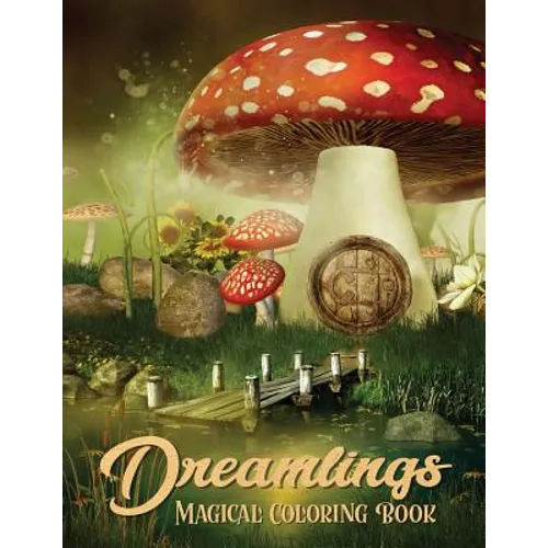 Dreamlings Magical Coloring Book: Adult Coloring Book Wonderful Dreamland A Magical Coloring, Relaxing Fantasy Scenes and Inspiration - Paperback