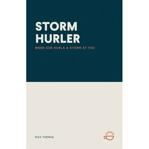 Storm Hurler: When God Hurls a Storm at You - Paperback