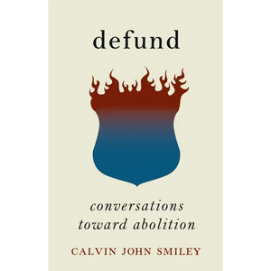 Defund: Conversations Toward Abolition - Paperback