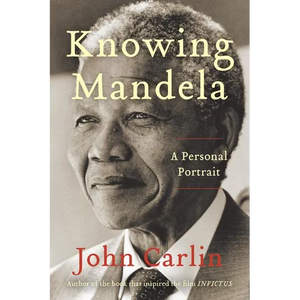 Knowing Mandela: A Personal Portrait - Paperback