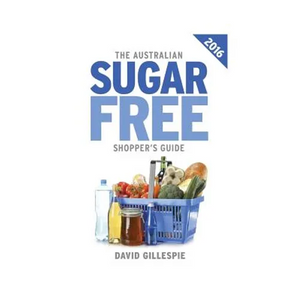 The 2016 Australian Sugar Free Shopper's Guide - Paperback