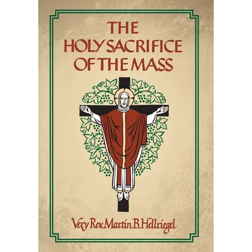 The Holy Sacrifice of the Mass - Hardcover