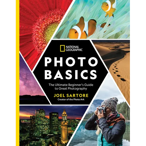 National Geographic Photo Basics: The Ultimate Beginner's Guide to Great Photography - Paperback