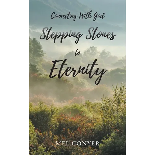 Stepping Stones to Eternity: Connecting With God - Paperback
