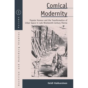 Comical Modernity: Popular Humour and the Transformation of Urban Space in Late Nineteenth Century Vienna - Paperback