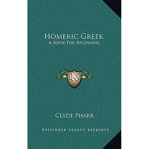Homeric Greek: A Book For Beginners - Hardcover