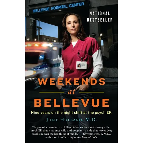 Weekends at Bellevue: Nine Years on the Night Shift at the Psych ER - Paperback